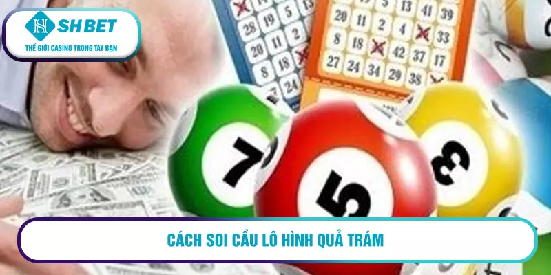 Soi cầu lô hình quả trám theo xác suất ăn lô đề