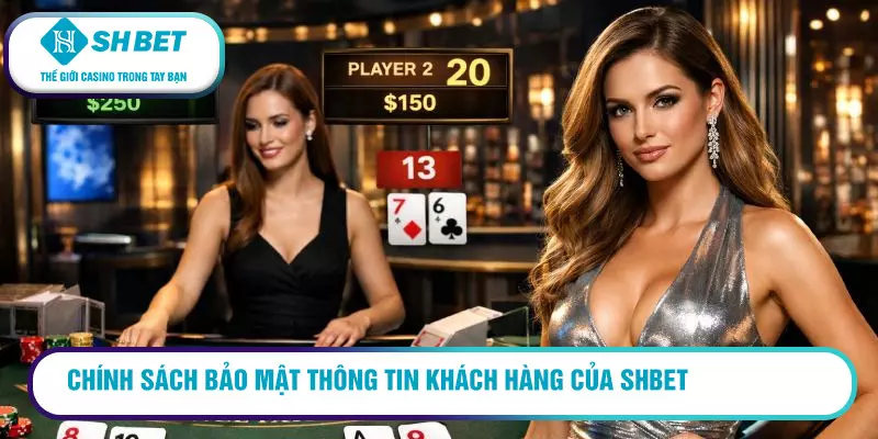 Chính sách bảo mật thông tin khách hàng của SHBET